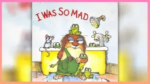 The cover of "I Was So Mad" showing a child with a frustrated expression.